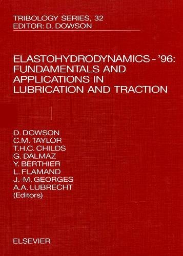 Imagen de archivo de Elastohydrodynamics - *96, Volume 32: Fundamentals and Applications in Lubrication and Traction (Tribology and Interface Engineering) a la venta por dsmbooks