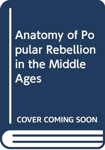 The anatomy of popular rebellion in the Middle Ages (Europe in the Middle Ages) (9780444850065) by Fourquin, Guy