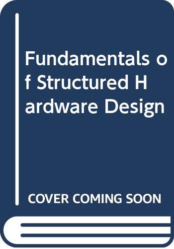 Stock image for Fundamentals of Structured Hardware Design for sale by Bibliohound