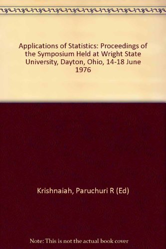 Applications of Statistics: Proceedings of the Symposium Held at Wright State University, Dayton,...