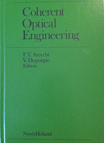 Stock image for Coherent optical engineering: A selection of lectures given at the International School of Quantum Electronics, Versilia, Tuscany, Italy, 1-15 September, 1976 for sale by Books From California
