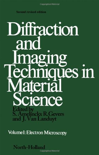 Beispielbild fr Diffraction and Imaging Techniques in Material Science: Volume 1: Electron Microscopy. zum Verkauf von Plurabelle Books Ltd