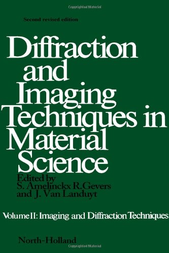 Beispielbild fr Diffraction and Imaging Techniques in Material Science: Imaging and Diffraction Techniques volume 2. Second edition zum Verkauf von Zubal-Books, Since 1961
