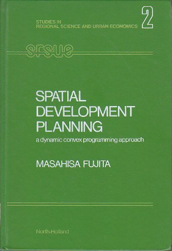 9780444851574: Spatial Development Planning: A Dynamic Convex Programming Approach (Studies in Regional Science and Urban Economics, Vol 2)