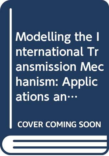 Stock image for Modelling the international transmission mechanism. Applications and extensions of the project LINK system. for sale by Kloof Booksellers & Scientia Verlag