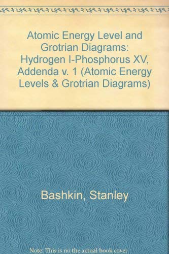 Beispielbild fr Atomic Energy Level and Grotrian Diagrams: Hydrogen I-Phosphorus Xv, Addenda (Atomic Energy Levels & Grotrian Diagrams S.) (Volume 1) zum Verkauf von Anybook.com