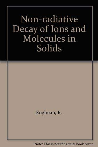 9780444852441: Non-radiative Decay of Ions and Molecules in Solids