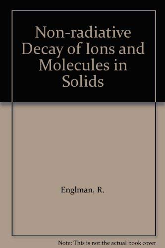 9780444852441: Non-radiative decay of ions and molecules in solids