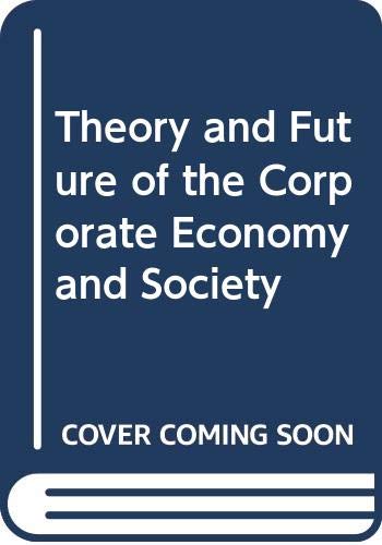 The theory and future of the corporate economy and society (Professor Dr. F. de Vries lectures) (9780444852595) by Marris, Robin Lapthorn