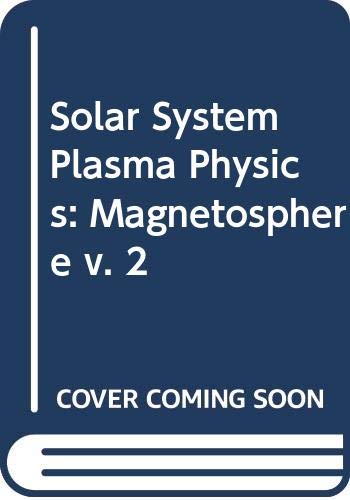 Stock image for Solar System Plasma Physics Volume II - Magnetospheres for sale by General Eclectic Books