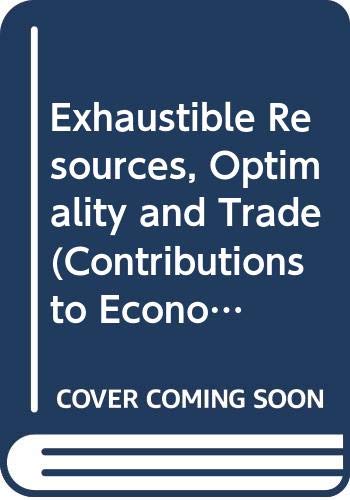 9780444853394: Exhaustible Resources, Optimality and Trade (Contributions to Economic Analysis)