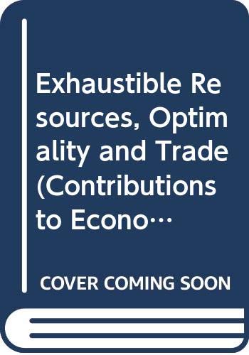 Stock image for Exhaustible resources, optimality, and trade (Contributions to economic analysis) for sale by Alexander Books (ABAC/ILAB)