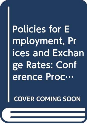 9780444853929: Policies for Employment, Prices and Exchange Rates: Conference Proceedings