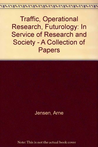 Beispielbild fr Traffic, Operational Research, Futurology: In Service of Research and Society - A Collection of Papers zum Verkauf von NEPO UG