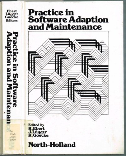 9780444854490: Practice in software adaption and maintenance: Proceedings of the SAM Workshop, Berlin, April 1979