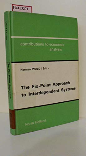 Stock image for Fix-point Approach to Interdependent Systems (Contributions to Economic Analysis) for sale by Mispah books