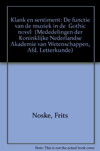 Beispielbild fr Klank en sentiment: de functie van de muziek in de "Gothic Novel". zum Verkauf von Kloof Booksellers & Scientia Verlag