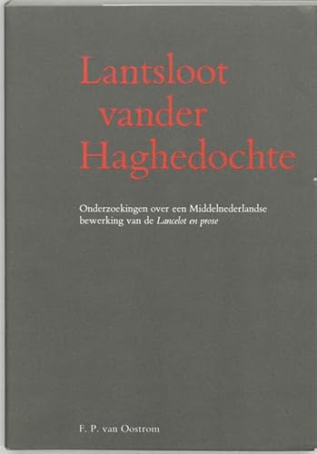 9780444855374: Lantsloot vander Haghedochte: onderzoekingen over een middelnederlandse bewerking van de Lancelot en prose