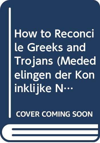 Beispielbild fr How to reconcile Greek and Trojans. zum Verkauf von Kloof Booksellers & Scientia Verlag