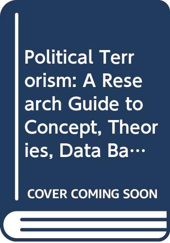 9780444856029: Political Terrorism: A Research Guide to Concept, Theories, Data Bases and Literature