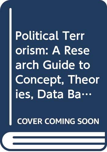 Imagen de archivo de Political Terrorism : A Research Guide to Concept, Theories, Data Bases and Literature a la venta por Better World Books: West