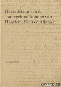 Stock image for Het ontstaan van de stadsrechtoorkonden van Haarlem, Delft en Alkmaar. for sale by Kloof Booksellers & Scientia Verlag