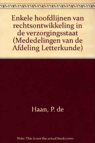 9780444856913: Enkele hoofdlijnen van rechtsontwikkeling in de verzorgingsstaat (Mededelingen van de Afdeling Letterkunde) (Dutch Edition)