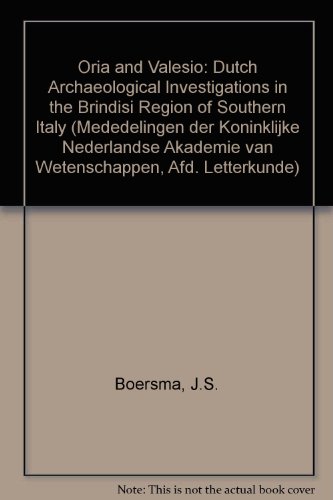 9780444857170: Oria and Valesio: Dutch Archaeological Investigations in the Brindisi Region of Southern Italy (Mededelingen der Koninklijke Nederlandse Akademie van Wetenschappen, Afd. Letterkunde)