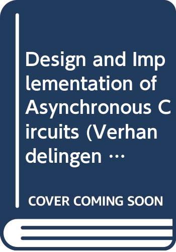 Beispielbild fr Design and Implementation of Asynchronous Circuits. zum Verkauf von Kloof Booksellers & Scientia Verlag