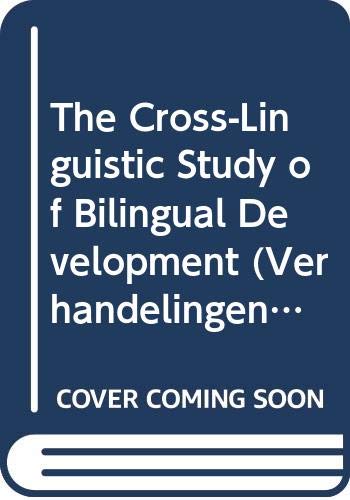 Imagen de archivo de The Cross-Linguistic Study of Bilingual Development : Royal Netherlands a la venta por Better World Books