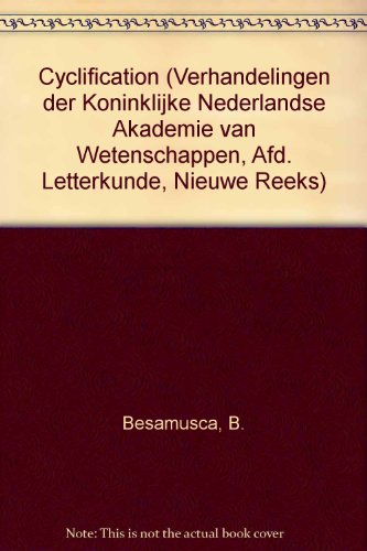 9780444857811: Cyclification: The Development of Narrative Cycles in the Chansons De Geste and the Arthurian Romances (Verhandelingen der Koninklijke Nederlandse ... Afd. Letterkunde, Nieuwe Reeks)