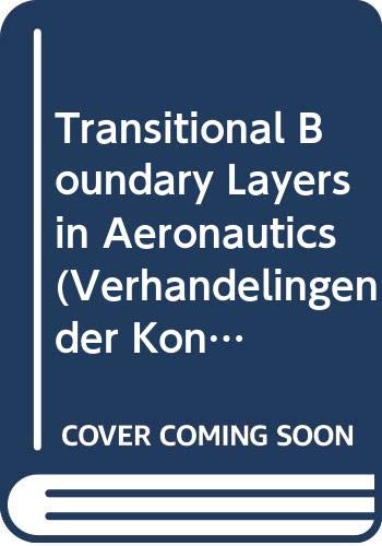 Beispielbild fr Transitional Boundary Layers in Aeronautics (Koninklijke Nederlandse Akademie van Wetenschappen Verhandelingen, Afd. Natuurkunde. Eerste reeks) zum Verkauf von Wonder Book