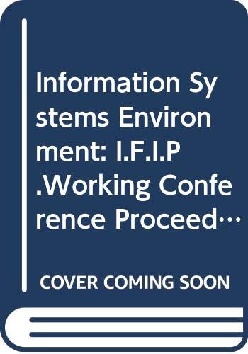 Stock image for The information systems environment: Proceedings of the IFIP TC 8.2 Working Conference on the Information Systems Environment, Bonn, West Germany, 11-13 June 1979 for sale by Discover Books