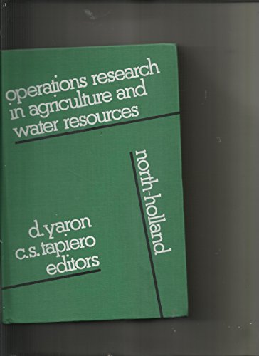 Stock image for Operations research in agriculture and water resources: Proceedings of the ORAGWA international conference held in Jerusalem, November 25-29, 1979 for sale by Mispah books