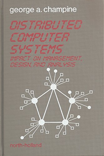 Distributed Computer Systems - Impact on Management, Design, and Analysis