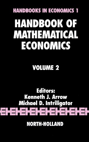 Handbook of Mathematical Economics: Volume 2 (Handbooks in Economics)