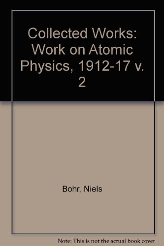 9780444861320: Work on Atomic Physics, 1912-17 (v. 2) (Collected Works)