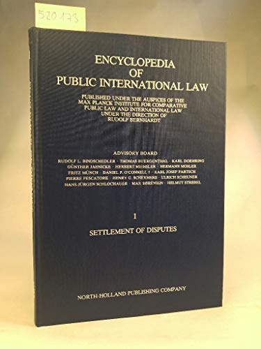 9780444861405: ENCYCLOPEDIA OF PUBLIC INTERNATIONAL LAW: Settlement of Disputes 1