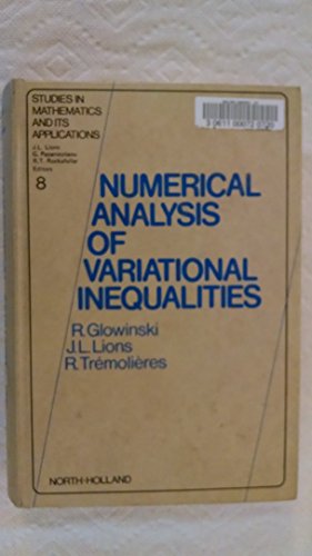 Numerical Analysis of Variational Inequalities (Studies in Mathematics and its Applications, 8) (9780444861993) by Roland Glowinski; Jacques-Louis Lions; Raymond TrÃ©moliÃ¨res