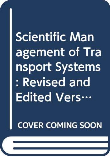 Beispielbild fr Scientific management of transport systems : revised and edited version of selected papers presented at the International Conference on Transportation held at New Delhi , India , November 26-28 , 1980 : organized by the International Federation of Op zum Verkauf von Kloof Booksellers & Scientia Verlag