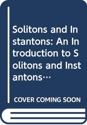 9780444862297: Solitons and Instantons: An Introduction to Solitons and Instantons in Quantum Field Theory