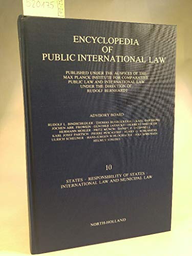 Beispielbild fr Encyclopedia of Public International Law : States. Responsibility of States. International Law and Municipal Law zum Verkauf von Mispah books