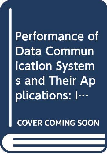 Stock image for Performance of data communication systems and their applications: Proceedings of the International Conference on Performance Data Communication . Paris, France, 14-16 September, 1981 for sale by dsmbooks