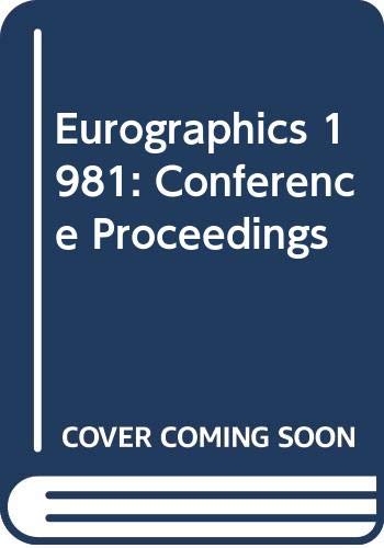 Imagen de archivo de Eurographics 1981: Conference Proceedings a la venta por SUNSET BOOKS