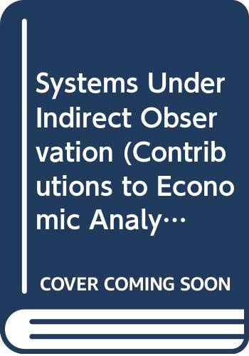 Systems Under Indirect Observation (Contributions to Economic Analysis) (9780444863010) by Joreskog, Karl G.
