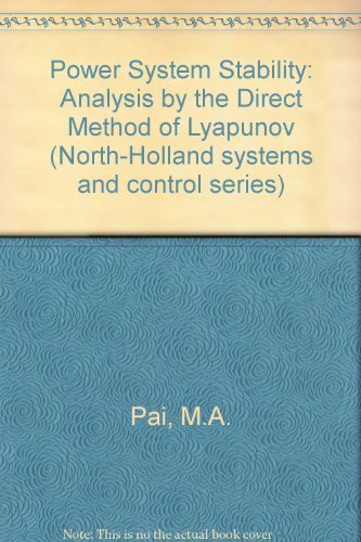 Imagen de archivo de Power system stability: Analysis by the direct method of Lyapunov (North-Holland systems and control series) a la venta por dsmbooks