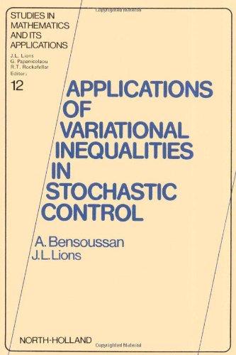 9780444863584: Applications of Variational Inequalities in Stochastic Control (Volume 12)