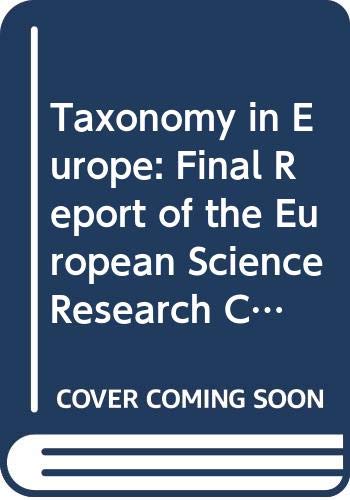 Stock image for Taxonomy in Europe: Final Report of the European Science Research Councils; Ad Hoc Group on Biological Recordings, Systematics and Taxonomy for sale by Books Puddle