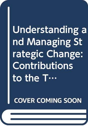 Stock image for Understanding and managing strategic change: Contributions to the theory and practice of general management for sale by Phatpocket Limited