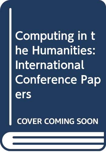 Stock image for Computing in the humanities: Papers from the Fifth International Conference on Computing in the Humanities, Ann Arbor, Michigan, May 1981 for sale by Mispah books